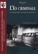 L'io criminale. La psichiatria forense nella prospettiva psicoanalitica