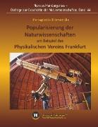 Popularisierung der Naturwissenschaften am Beispiel des Physikalischen Vereins Frankfurt