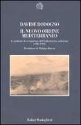 Il nuovo ordine mediterraneo. Le politiche di occupazione dell'Italia fascista in Europa (1940-1943)