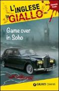 Game over in Soho. I racconti che migliorano il tuo inglese! Livello 2