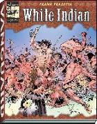 The Complete Frazetta White Indian