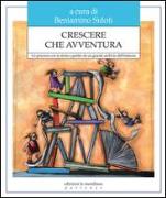 Crescere che avventura. Un percorso con la storia a partire da un grande archivio dell'infanzia