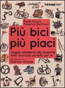 Più bici, più piaci. Viaggio semiserio alla scoperta della dueruote perfette per te