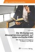 Die Wirkung von Absorptionskompetenz auf österreichische KMU