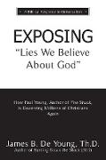EXPOSING Lies We Believe About God