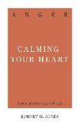 Anger: Calming Your Heart