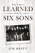 What I Have Learned from My Six Sons