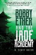 Bobby Ether and the Jade Academy