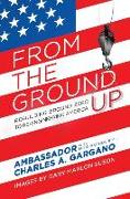 From the Ground Up: Rebuilding Ground Zero to Re-Engineering America