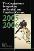 The Cooperstown Symposium on Baseball and American Culture, 2005-2006