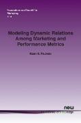 Modeling Dynamic Relations Among Marketing and Performance Metrics