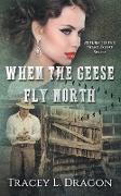 When the Geese Fly North: (Return to the Home Front Book 2)