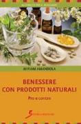 Benessere con prodotti naturali. Pro e contro