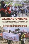Global Unions: Challenging Transnational Capital Through Cross-Border Campaigns