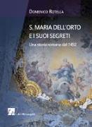 S. Maria dell'Orto e i suoi segreti. Una storia romana dal 1492