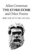 The Ether Dome and Other Poems: New and Selected 1979-1991