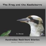 The Frog and the Kookaburra: Australian Backyard Stories