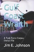 Gulf Coast Wraith: A Task Force Corpus Christi File