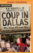 Coup in Dallas: The Decisive Investigation Into Who Killed JFK