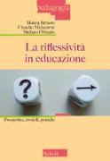 La riflessività in educazione. Prospettive, modelli, pratiche