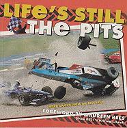 Life's Still the Pits: More Laughs from the Fast Lane