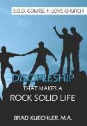 Discipleship Course 1: Love Church: Rock Solid Life Series