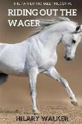 Riding Out the Wager: The Story of a Damaged Horse & His Soldier