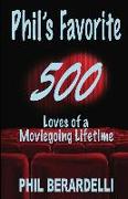 Phil's Favorite 500: Loves of a Moviegoing Lifetime