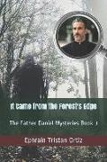 It Came from the Forest's Edge: The Father Daniel Mysteries Book 3
