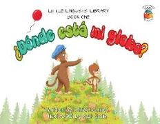 Little Linguists' Library, Book One (Spanish): ¿dónde Está Mi Globo?