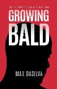 Growing Bald: The True Way to Deal with Hair Loss