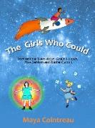 The Girls Who Could - Inspirational Tales about Grace Hopper, Mae Jemison and Rachel Carson: Volumes 1 - 3