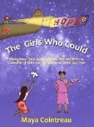 The Girls Who Could - Inspirational Tales about Kahuna Morrnah Simeona, Gwendolyn Brooks and the Women of World War Two: Volumes 4 - 6