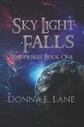 Sky Light Falls: Whisperers Book One