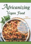 Africanizing Vegan Food: All Your Favourite Nigerian Foods Veganized