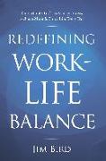 Redefining Work-Life Balance