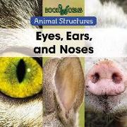 Eyes, Ears, and Noses