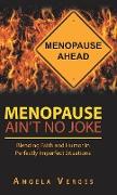 Menopause Ain't No Joke