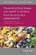 Preventing food losses and waste to achieve food security and sustainability