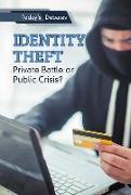 Identity Theft: Private Battle or Public Crisis?