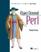 Object Oriented Perl: A Comprehensive Guide to Concepts and Programming Techniques