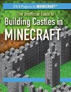 The Unofficial Guide to Building Castles in Minecraft