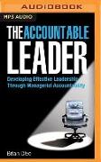 The Accountable Leader: Developing Effective Leadership Through Managerial Accountability