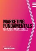 Marketing Fundamentals for Future Professionals