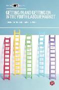 Getting in and Getting on in the Youth Labour Market: Governing Young People's Employability in Regional Context