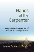 Hands of the Carpenter: A Psychological Perspective of Survival in Law Enforcement