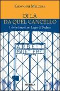 Di là da quel cancello. I vivi e i morti nel lager di Dachau