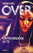 Un'overdose di te. Over