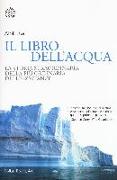 Il libro dell'acqua. La storia straordinaria della più ordinaria delle sostanze