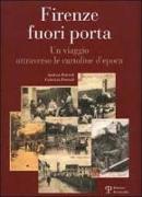 Firenze fuori porta. Un viaggio attraverso le cartoline d'epoca